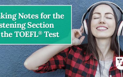 Taking Notes for the Listening Section of the TOEFL® Test
