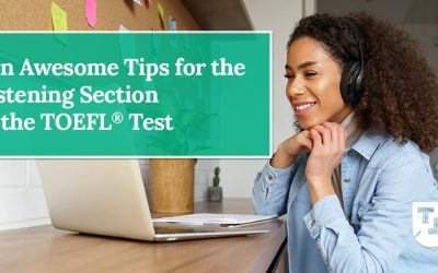 Ten Awesome Tips for the Listening Section of the TOEFL® Test