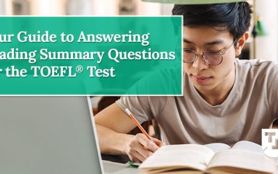 Your Guide to Answering Reading Summary Questions for the TOEFL® Test