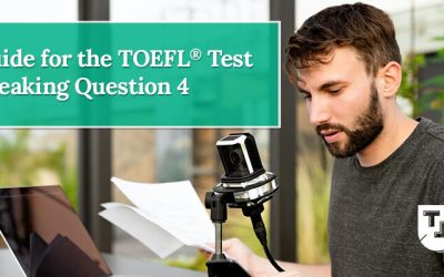 Guide for the TOEFL® Test Speaking Question 4