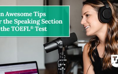 Ten Awesome Tips for the Speaking Section of the TOEFL®