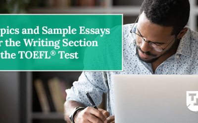Topics and Sample Essays for the Writing Section of the TOEFL® Test