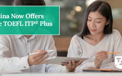 China Now Offers the TOEFL ITP® Plus